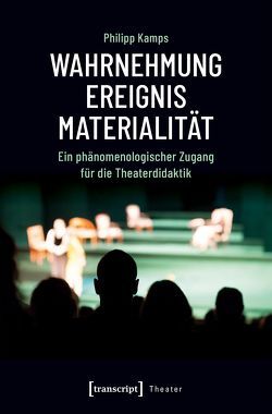 Wahrnehmung – Ereignis – Materialität von Kamps,  Philipp