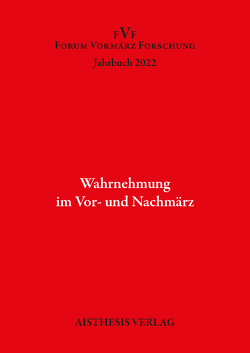 Wahrnehmung in Vor- und Nachmärz von Bonnemann,  Jens, Czakei,  Johannes, Eden,  Tania, Hahn,  Hans-Joachim, Hilt,  Annette, Markewitz,  Sandra, Merle,  Jean-Christophe, Schlette,  Magnus, Stückemann,  Frank, Wagner,  Barbara