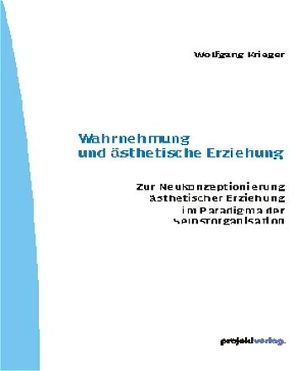 Wahrnehmung und ästhetische Erziehung von Krieger,  Wolfgang