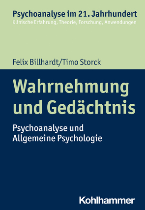 Wahrnehmung und Gedächtnis von Benecke,  Cord, Billhardt,  Felix, Gast,  Lilli, Leuzinger-Bohleber,  Marianne, Mertens,  Wolfgang, Storck,  Timo