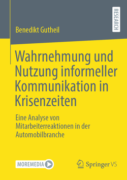 Wahrnehmung und Nutzung informeller Kommunikation in Krisenzeiten von Gutheil,  Benedikt