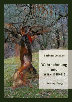 Wahrnehmung und Wirklichkeit von de Mars,  Barbara