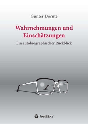 Wahrnehmungen und Einschätzungen von Dörnte,  Günter