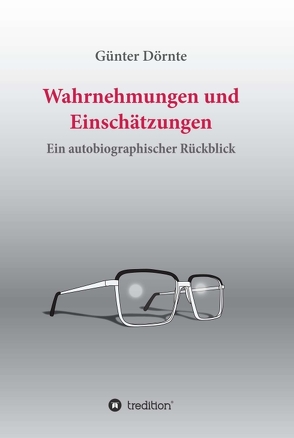 Wahrnehmungen und Einschätzungen von Dörnte,  Günter