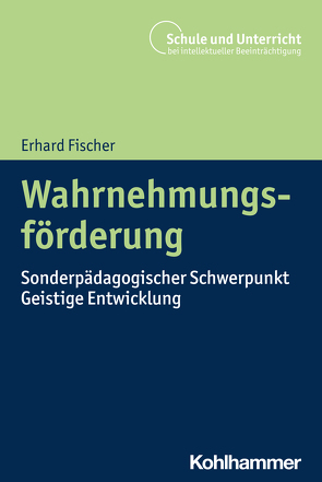Wahrnehmungsförderung von Fischer,  Erhard, Mohr,  Lars, Schaefer,  Holger