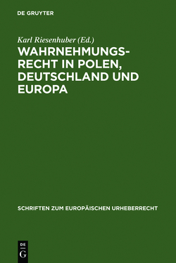 Wahrnehmungsrecht in Polen, Deutschland und Europa von Riesenhuber,  Karl
