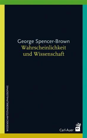 Wahrscheinlichkeit und Wissenschaft von Holl,  Hans Günter, Spencer-Brown,  George