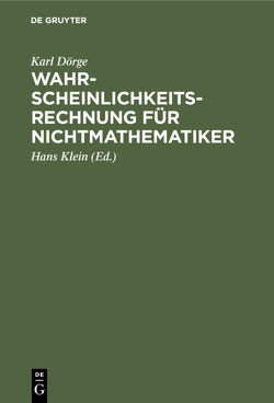 Wahrscheinlichkeitsrechnung für Nichtmathematiker von Dörge,  Karl, Klein,  Hans