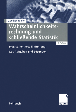 Wahrscheinlichkeitsrechnung und schließende Statistik von Bourier,  Günther