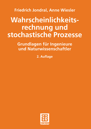 Wahrscheinlichkeitsrechnung und stochastische Prozesse von Jondral,  Friedrich K., Wiesler,  Anne