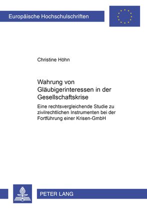 Wahrung von Gläubigerinteressen in der Gesellschaftskrise von Höhn,  Christine