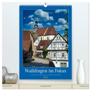 Waiblingen im Fokus (hochwertiger Premium Wandkalender 2024 DIN A2 hoch), Kunstdruck in Hochglanz von Huschka,  Klaus-Peter