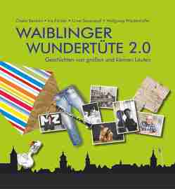 Waiblinger Wundertüte 2.0 von Benkert,  Gisela, Foerster,  Iris, Sauerzapf,  Ursel, Wiedenhöfer,  Wolfgang