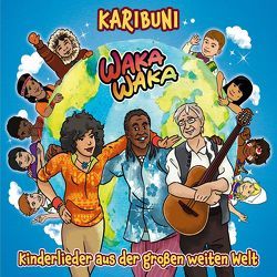 Waka Waka – Kinderlieder aus der großen weiten Welt von Budde,  Pit, Diouf,  Fara, Kronfli,  Josephine