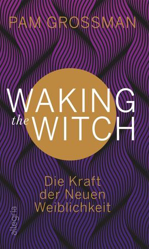 Waking The Witch von Grossman,  Pam, Krohm-Linke,  Theda