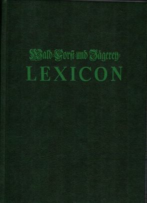 Wald-, Forst- und Jägerey-Lexikon von Hasel,  Karl
