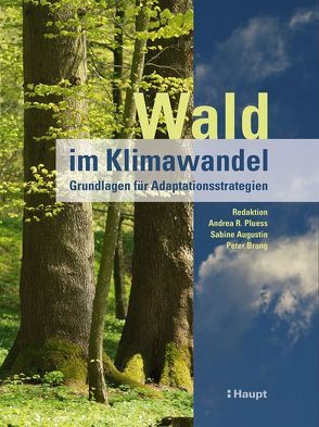 Wald im Klimawandel von Augustin,  Sabine, Brang,  Peter, Pluess,  Andrea R.