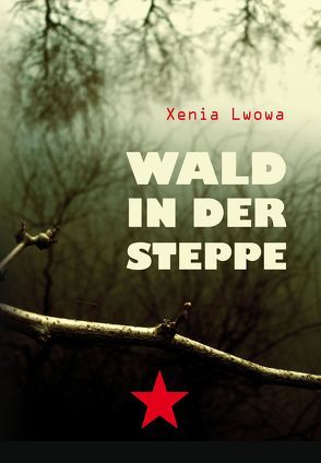 Wald in der Steppe von Lwowa,  Xenia, Zitzner,  Gerd