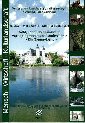 Wald, Jagd, Holzhandwerk, Agrargeographie und Landeskultur . Ein Sammelband von Knauss,  Jürgen