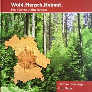 Wald. Mensch. Heimat von Bauer,  Otto, Hamberger,  Joachim, Lermer,  Gudula, Wilke,  Carsten