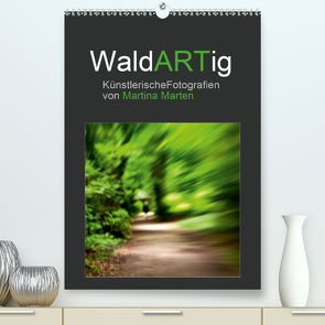 WaldARTig (Premium, hochwertiger DIN A2 Wandkalender 2021, Kunstdruck in Hochglanz) von Marten,  Martina