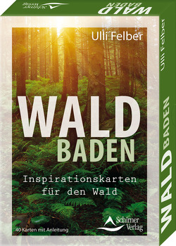 Waldbaden – Inspirationskarten für den Wald von Felber,  Ulli