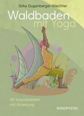 Waldbaden mit Yoga – Kartenset von Gugenberger-Wachtler,  Silke