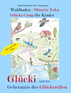 Waldbaden – Shinrin Yoku Glücks Camp für Kinder von Hessel,  Greta, Lycka,  Dragi, Naturheilverein Baden e.V.
