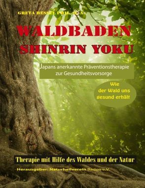 Waldbaden Shinrin Yoku von Hessel,  Greta, Naturheilverein Baden e.V.