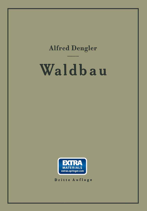 Waldbau auf ökologischer Grundlage Ein Lehr- und Handbuch von Dengler,  Alfred