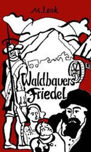 Waldbauers Friedel von Donnerhack,  Heinz, Holland-Moritz,  Andreas, Lenk,  Margarete