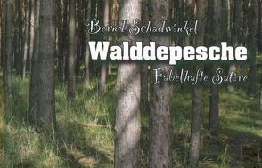Walddepesche von Schadwinkel,  Bernd, Stauf,  Roland