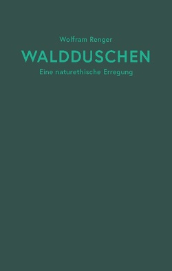 Waldduschen von Renger,  Wolfram