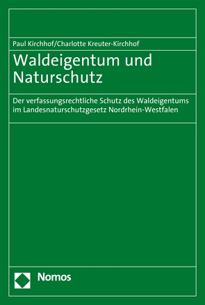 Waldeigentum und Naturschutz von Kirchhof,  Paul, Kreuter-Kirchhof,  Charlotte