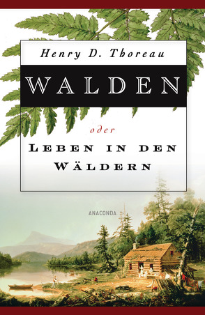 Walden oder Leben in den Wäldern von Thoreau,  Henry David