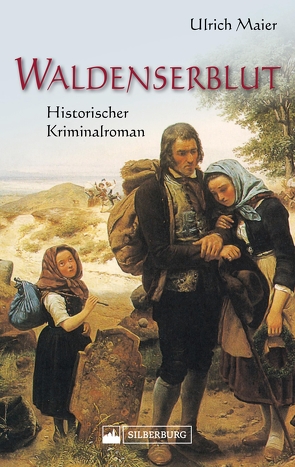 Waldenserblut. Historischer Kriminalroman von Maier,  Ulrich