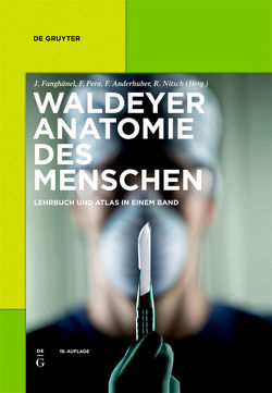 Waldeyer – Anatomie des Menschen von Anderhuber,  Friedrich, Fanghänel,  Jochen, Nitsch,  Robert, Pera,  Franz, Waldeyer,  Anton Johannes
