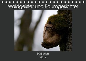 Waldgeister und Baumgesichter (Tischkalender 2019 DIN A5 quer) von Won,  Pörli