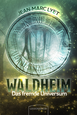 Waldheim – Das fremde Universum von Lyet,  Jean-Marc