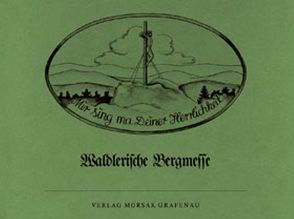 Waldlerische Bergmesse von Baier,  Lore, Friedl,  Paul