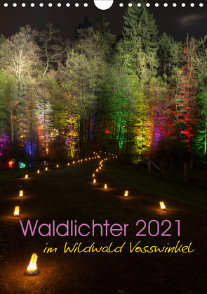 Waldlichter im Wildwald Vosswinkel 2021 (Wandkalender 2021 DIN A4 hoch) von Lieder,  Britta