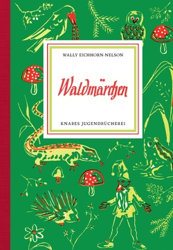 Waldmärchen von Eichhorn-Nelson,  Wally, Wiegandt,  Hans