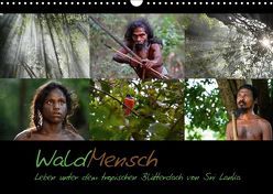 WaldMensch – Leben unter dem tropischen Blätterdach von Sri Lanka (Wandkalender 2018 DIN A3 quer) von Herrmann,  Udo