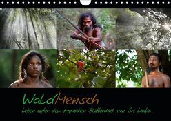 WaldMensch – Leben unter dem tropischen Blätterdach von Sri Lanka (Wandkalender 2019 DIN A4 quer) von Herrmann,  Udo