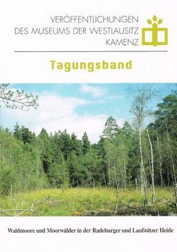 Waldmoore und Moorwälder in der Radeburger und Lausitzer Heide von Schrack,  Matthias