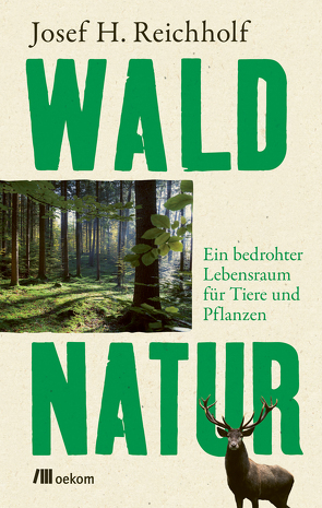 Waldnatur von Reichholf,  Josef H.