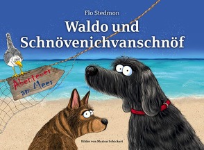 Waldo und Schnövenichvanschnöf. Abenteuer am Meer von Schickert,  Marion, Stedmon,  Flo