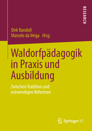 Waldorfpädagogik in Praxis und Ausbildung von da Veiga,  Marcelo, Randoll,  Dirk