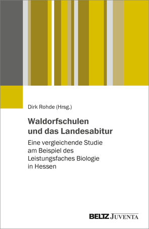Waldorfschulen und das Landesabitur von Rohde,  Dirk