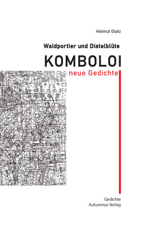 Waldportier und Distelblüte: Komboloi von Glatz,  Helmut